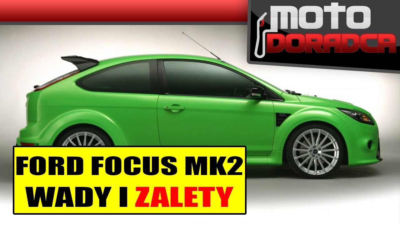 Ford Focus MK2 WADY i ZALETY #MOTODORADCA