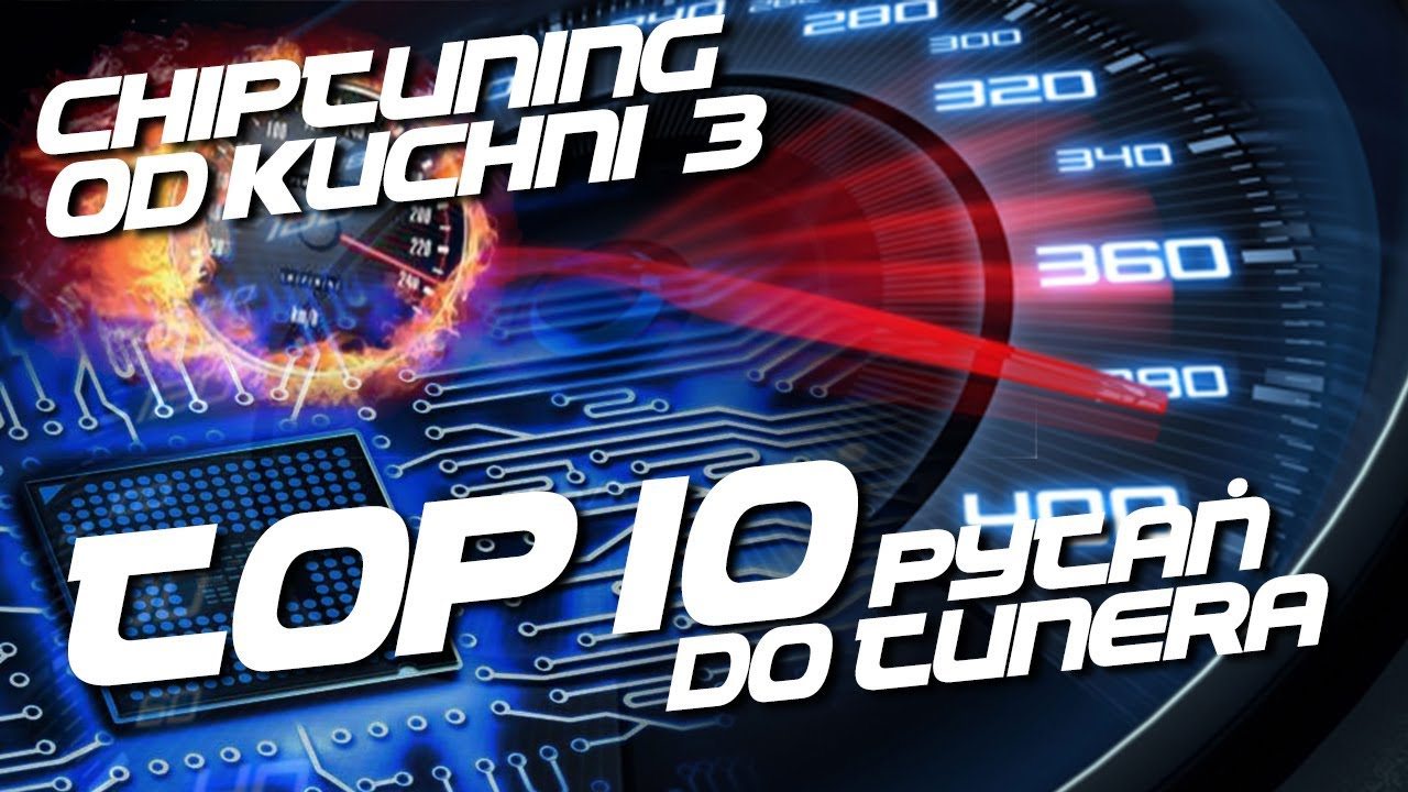 TOP10 Pytań CHIPTUNING | #CHIPTUNING od kuchni 3 -