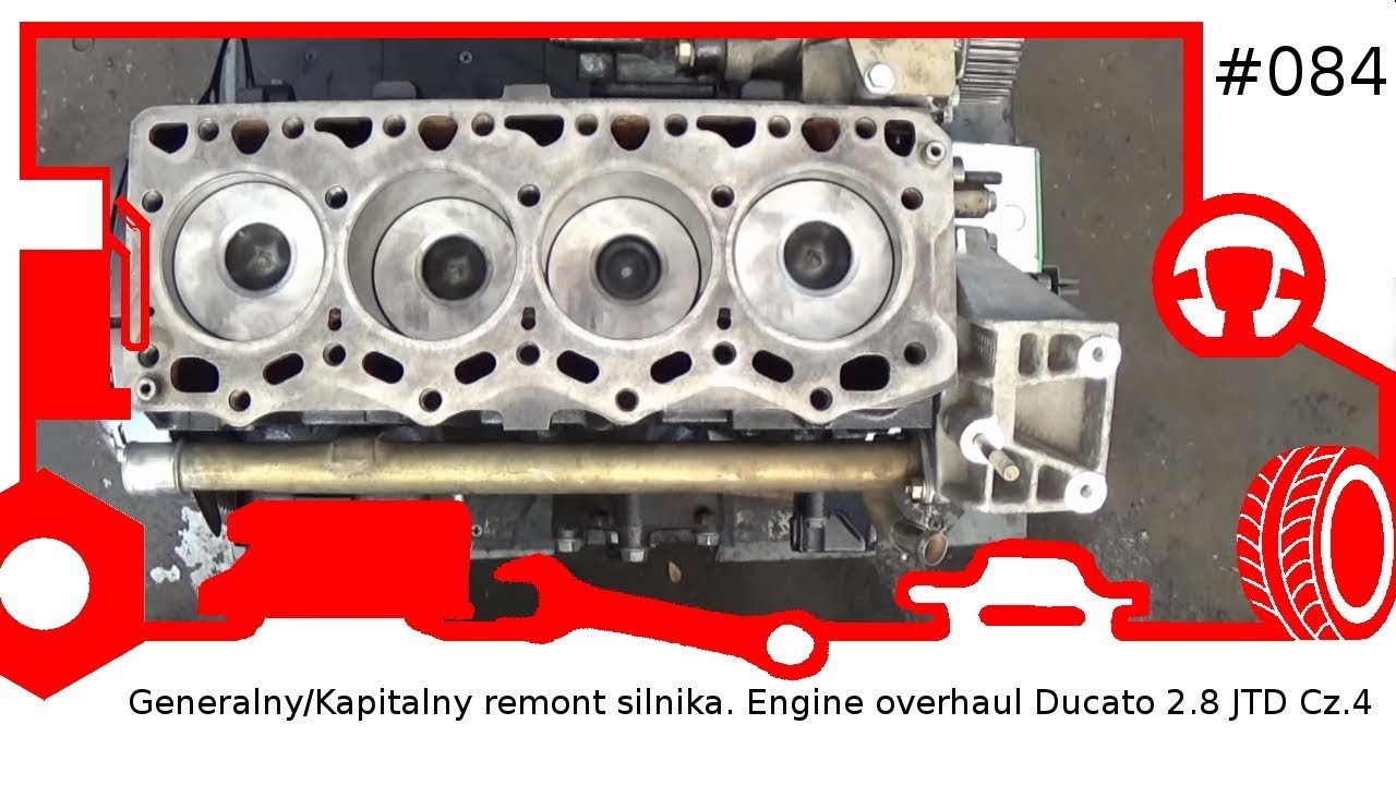 084 Generalny/Kapitalny remont silnika. Engine overhaul Ducato 2.8 JTD Cz.4