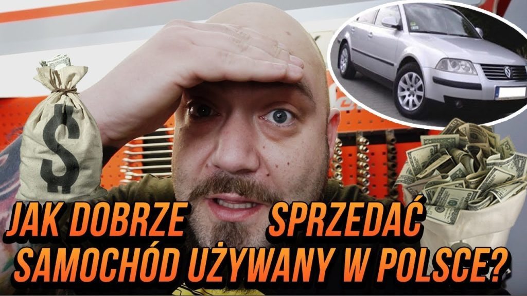 Jak dobrze sprzedać samochód używany w Polsce?