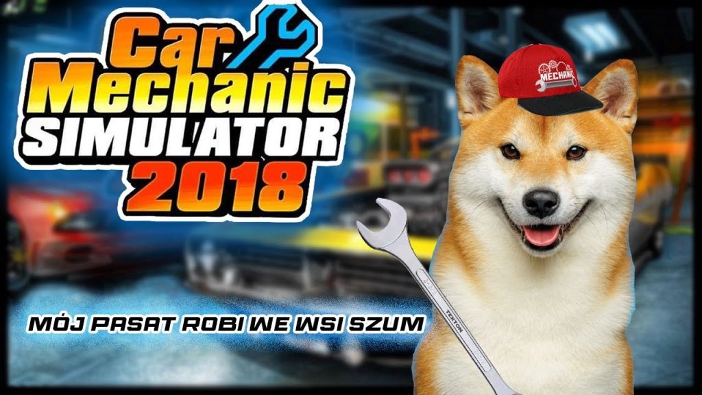 Pies+Mechanik?? #1 Car Mechanic Simulator 2018