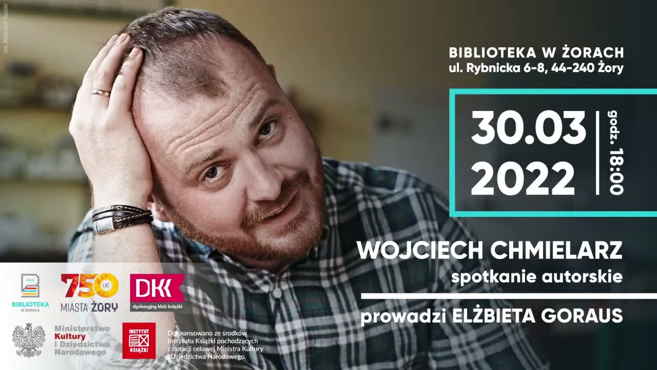 Wojciech Chmielarz - spotkanie autorskie 30.03.2022. Prowadzi Elżbieta Goraus